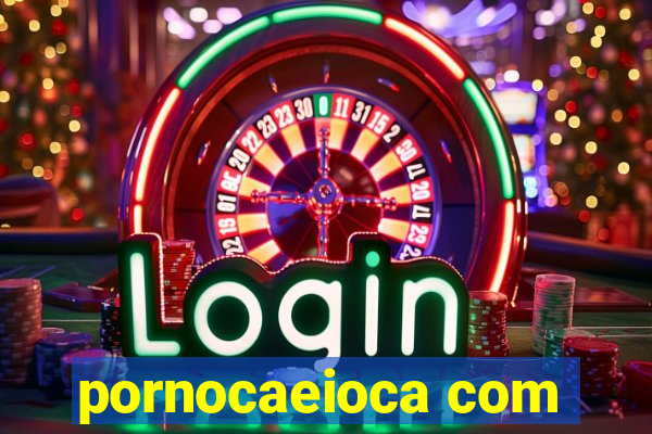 pornocaeioca com